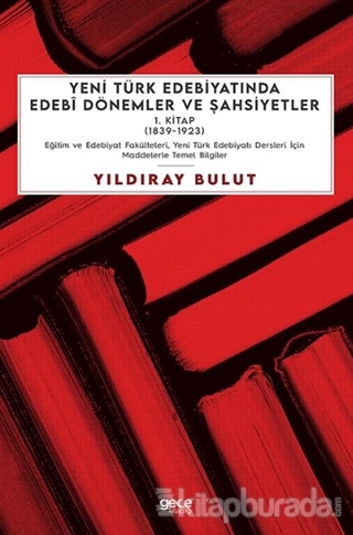 Yeni Türk Edebiyatında Edebi Dönemler ve Şahsiyetler 1. Kitap (1839-19