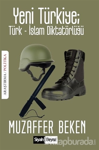 Yeni Türkiye: Türk- İslam Diktatörlüğü %15 indirimli Muzaffer Beken