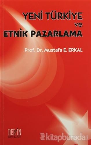 Yeni Türkiye ve Etnik Pazarlama %15 indirimli Mustafa E. Erkal