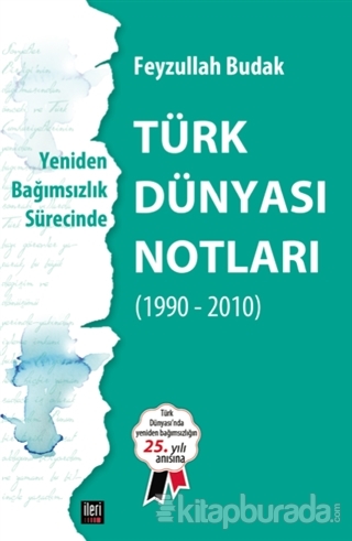 Yeniden Bağımsızlık Sürecinde - Türk Dünyası Notları