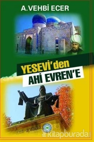 Yesevi'den Ahi Evren'e Ahmet Vehbi Ecer