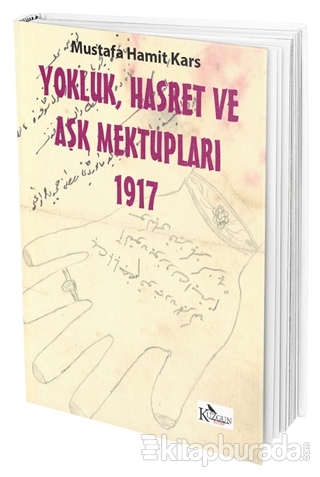 Yokluk,Hasret ve Aşk Mektupları 1917 Mustafa Hamit Kars