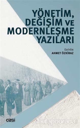 Yönetim,Değişim ve Modernleşme Yazıları Ahmet Özkiraz