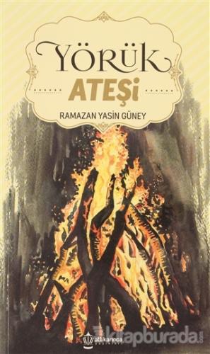 Yörük Ateşi Ramazan Yasin Güney