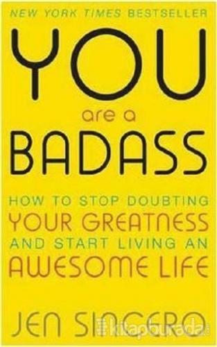 You Are a Badass: How to Stop Doubting Your Greatness and Start Living