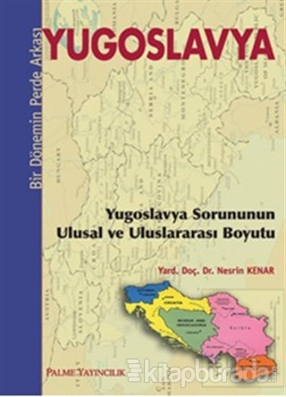 Yugoslavya - Bir Dönemin Perde Arkası %15 indirimli Nesrin Kenar