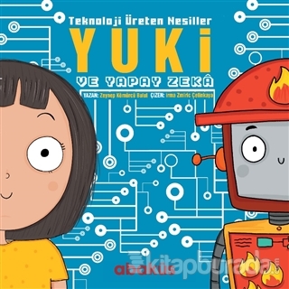 Yuki ve Yapay Zeka - Teknoloji Üreten Nesiller Zeynep Kömürcü