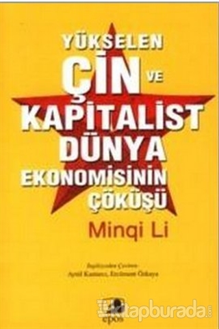 Yükselen Çin ve Kapitalist Dünya Ekonomisinin Çöküşü Minqi Li