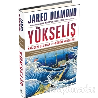 Yükseliş: Krizdeki Uluslar İçin Dönüm Noktaları (Ciltli) Jared Diamond