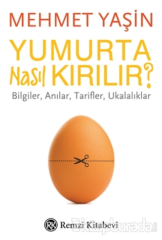 Yumurta Nasıl Kırılır? Mehmet Yaşin