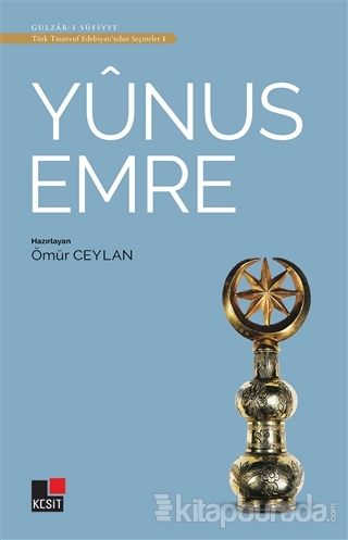 Yunus Emre - Türk Tasavvuf Edebiyatı'ndan Seçmeler 1