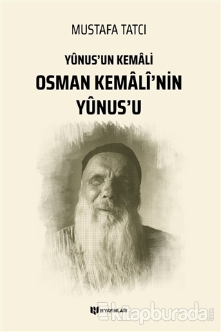 Yunus'un Kemali Osman Kemali'nin Yunus'u Mustafa Tatcı