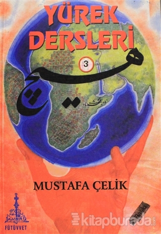 Yürek Dersleri 3 Mustafa Çelik