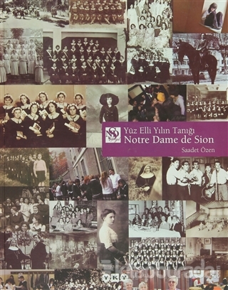 Yüz Elli Yılın Tanığı / Notre Dame de Sion (Ciltli)