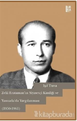 Zeki Erataman'ın Siyasetçi Kimliği ve Yassıada'da Yargılanması (1950-1