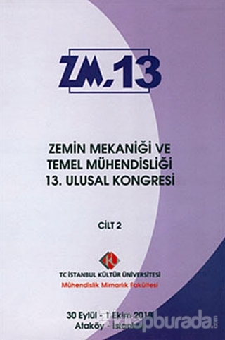 Zemin Mekaniği ve Temel Mühendisliği 13. Ulusal Kongresi Cilt: 2 Kolek