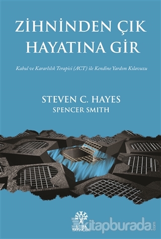Zihninden Çık Hayatına Gir Steven C. Hayes