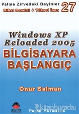 Zirvedeki Beyinler 27 Windows XP Reloaded 2005 Bilgisayara Başlangıç %
