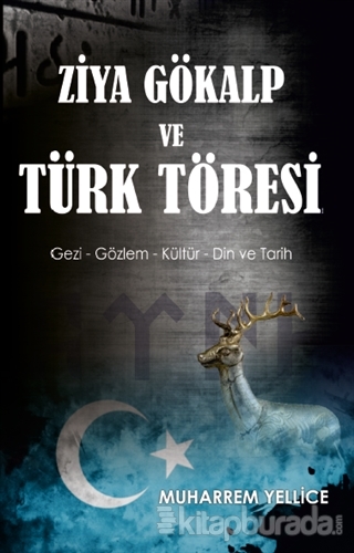 Ziya Gökalp ve Türk Töresi Muharrem Yellice