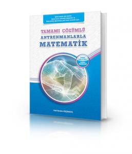 Antrenmanlarla Tamamı Çözümlü Matematik Konu Anlatımlı Soru Bankası Antrenmanlarla Tamamı Çözümlü Matematik Konu Anlatımlı Soru Bankası