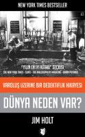 Dünya Neden Var? - Varoluş Üzerine Bir Dedektiflik Hikayesi