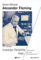 Hastalığın Penisilinle Fethi Alexander Fleming
