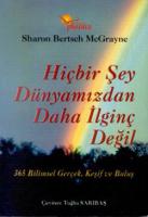 Hiçbir Şey Dünyamızdan Daha İlginç Değil 365 Bilimsel Gerçek, Keşif ve Buluş