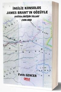 İngiliz Konsolos James Brant'ın Gözüyle Doğuda Değişim Yılları (1836-1852)