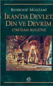 İran'da Devlet Din ve Devrim 1796'dan Bugüne