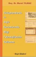 Kütüphanelerde ve Arşiv Kurumlarında Bilgi Teknolojilerinin Kullanımı
