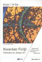 Kuvantum Fiziği: Yanılsama mı, Gerçek mi?