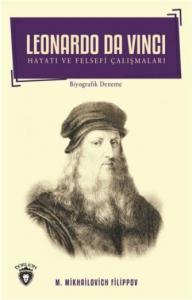 Leonardo Da Vinci - Hayatı ve Felsefi Çalışmaları