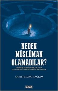 Neden Müslüman Olamadılar ?