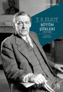 T.S. Eliot Bütün Şiirleri - 1909-1962