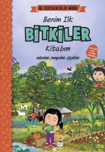 Benim İlk Bitkiler Kitabım-Ne Sorsan Bilir Minik