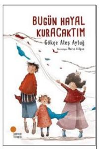 Bugün Hayal Kuracaktım