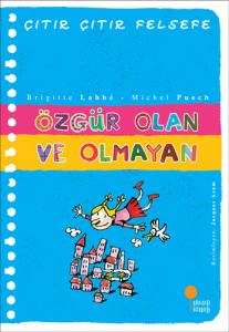 Özgür Olan ve Olmayan - Çıtır Çıtır Felsefe 9