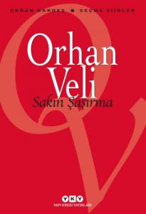 Sakın Şaşırma – Seçme Şiirler / Orhan Veli