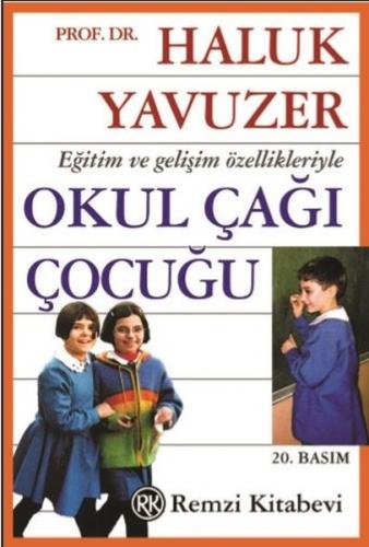 Eğitim ve gelişim özellikleriyle Okul Çağı Çocuğu