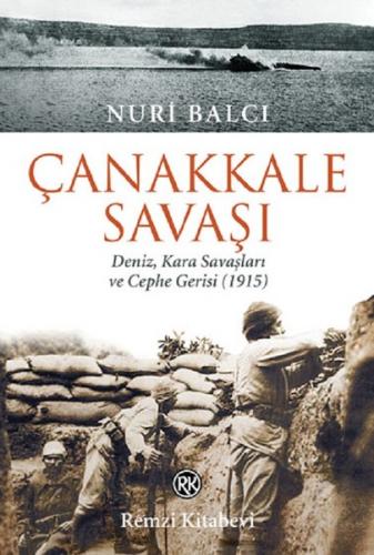 Çanakkale Savaşı-Deniz, Kara Savaşları ve Cephe Gerisi (1915)