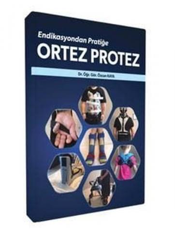 Ortez Protez-Endikasyondan Pratiğe