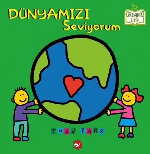 Dünyamızı Seviyorum-Organik Kitap
