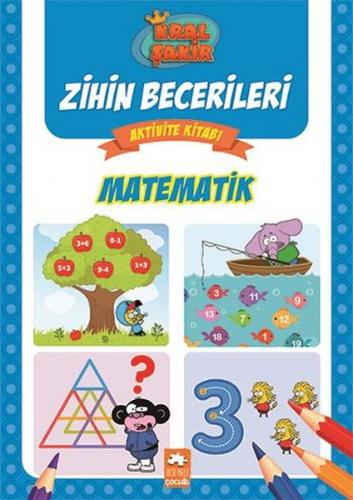 Matematik - Kral Şakir Zihin Becerileri Aktivite Kitabı