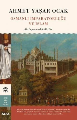 Osmanlı İmparatorluğu ve İslam-Bir İmparatorluk Bir Din