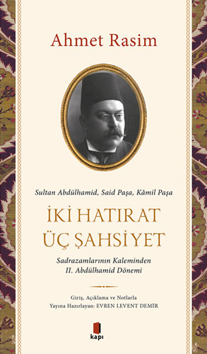İki Hatırat Üç Şahsiyet Sultan Abdülhamid, Said Paşa, Kâmil Paşa - Sad