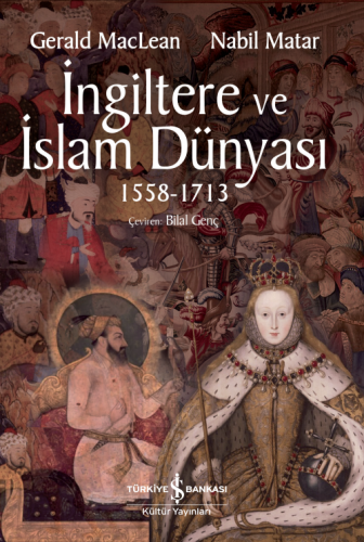 İngiltere ve İslam Dünyası 1558 - 1713