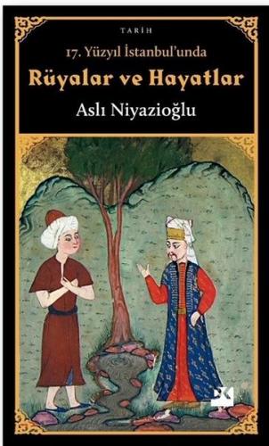17.Yüzyıl İstanbul'unda Rüyalar ve Hayatlar