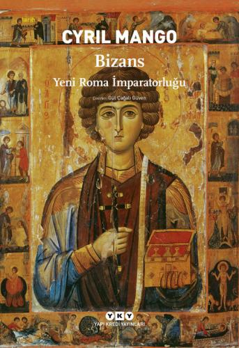 Bizans – Yeni Roma İmparatorluğu