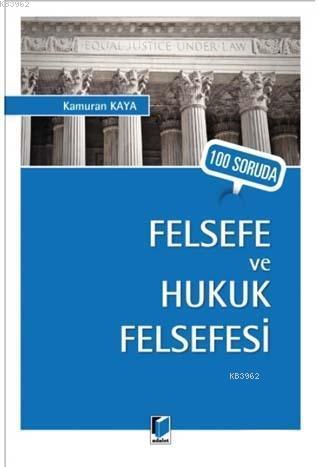 100 Soruda Felsefe ve Hukuk Felsefesi - Kitapiks.com