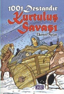 1001 Destandır Kurtuluş Savaşı - Kitapiks.com
